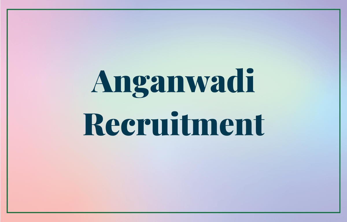 Anganwadi Recruitment 2023, Check District Wise