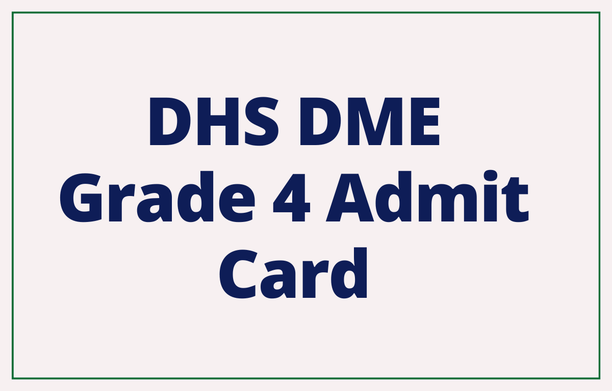DHS DME Grade 4 Admit Card 2023 Out, Download Call Letter_30.1