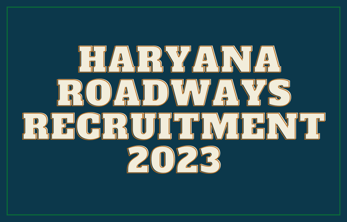 Haryana Roadways Recruitment 2023, Last Date to Apply Online for Various Posts_30.1