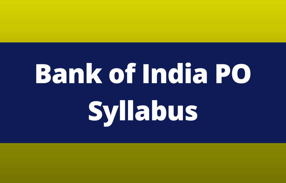 Bank of India PO Syllabus 2023, Exam Pattern & Syllabus_30.1