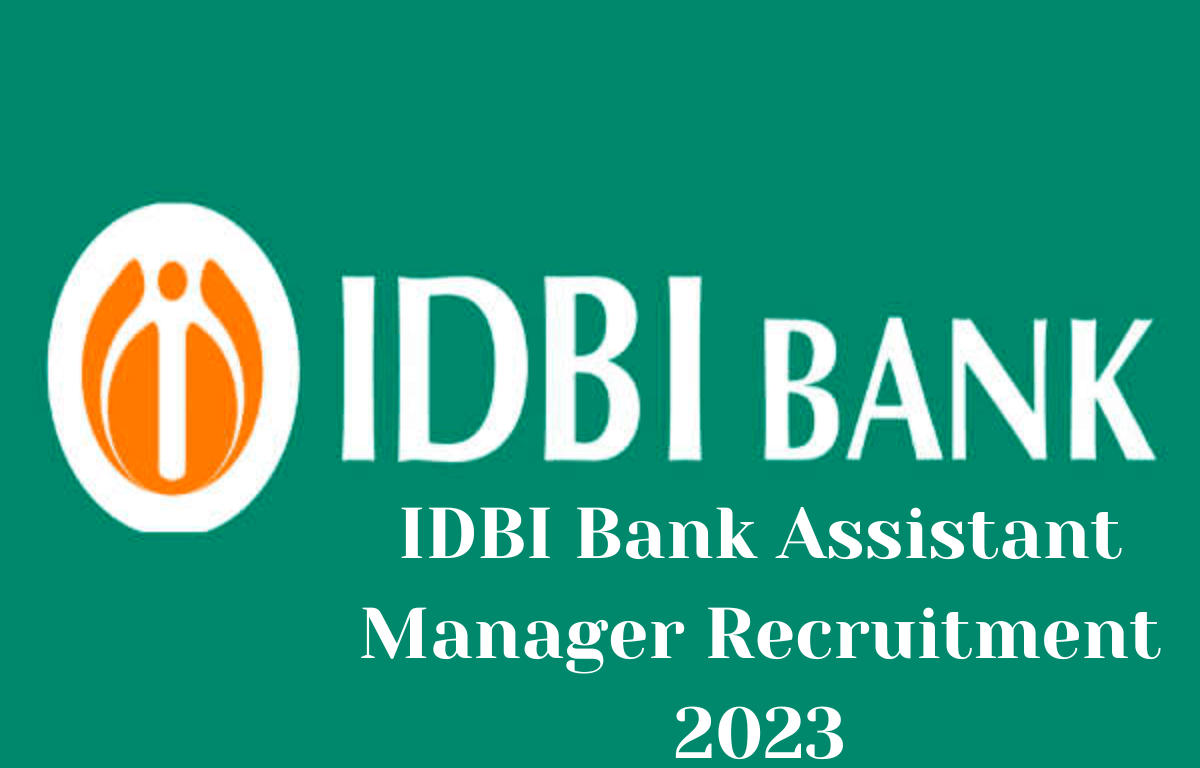 IDBI Bank Assistant Manager Recruitment 2023, Last Date Extended for 600 Posts_30.1