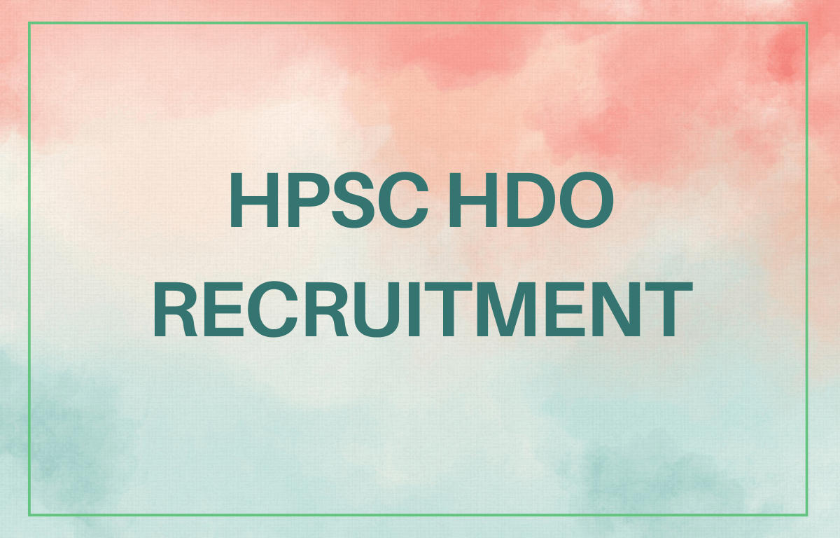 HPSC HDO Recruitment 2023 Notification, Last Date For 63 Posts