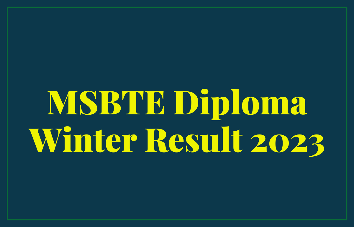 MSBTE Diploma Winter Result 2023, Direct Link to Download_30.1