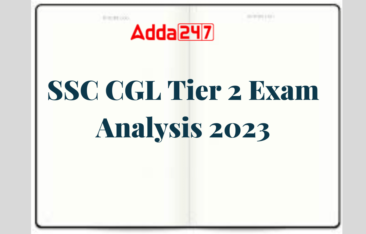 SSC CGL Tier 2 Exam Analysis 2023 3rd March, Difficulty Level, Good Attempts_30.1