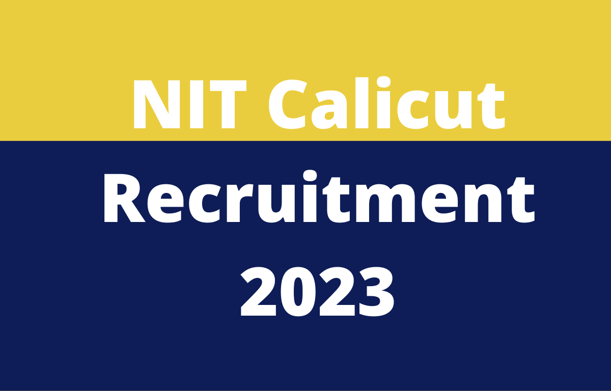 NIT Calicut Recruitment 2023 (Group B & C), Apply Online For 240 Non Teaching Posts_30.1