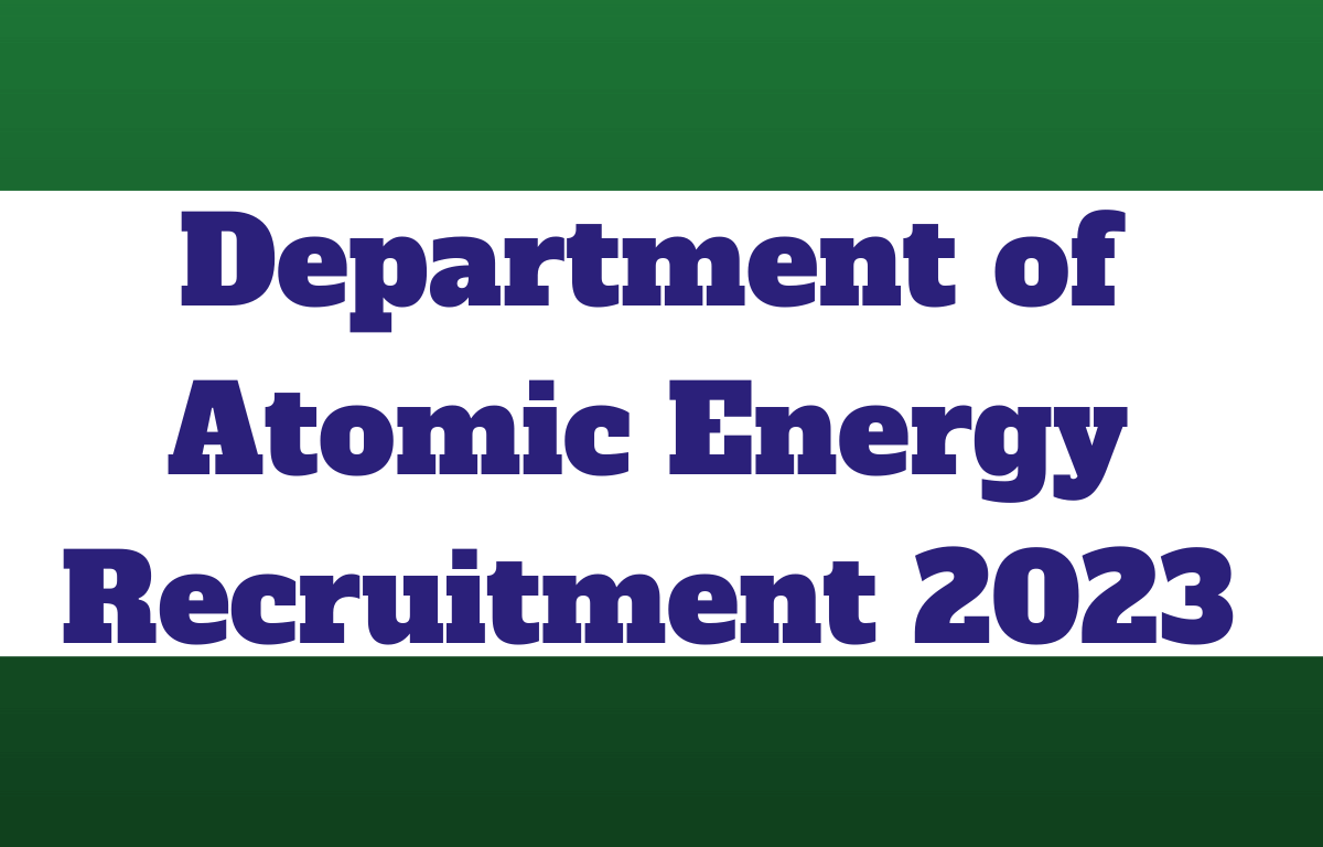 Department of Atomic Energy Recruitment 2023: Apply Now for 124 Posts_30.1