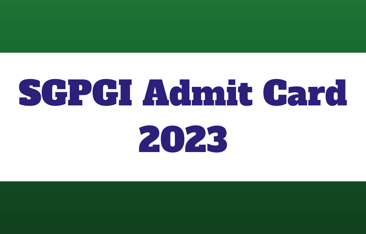 SGPGI Admit Card 2023 Out, Lucknow Staff Nurse Admit Card Download Link_30.1