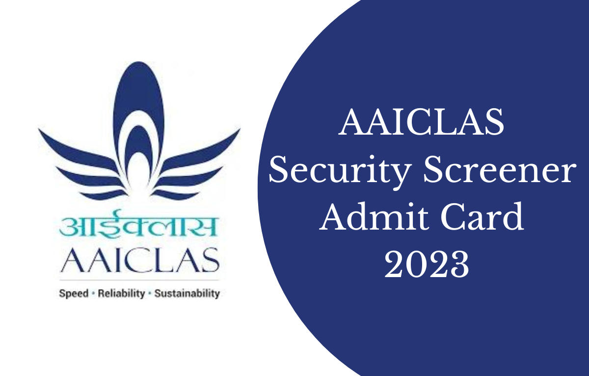 AAICLAS Security Screener Admit Card 2023, Download Call Letter_30.1