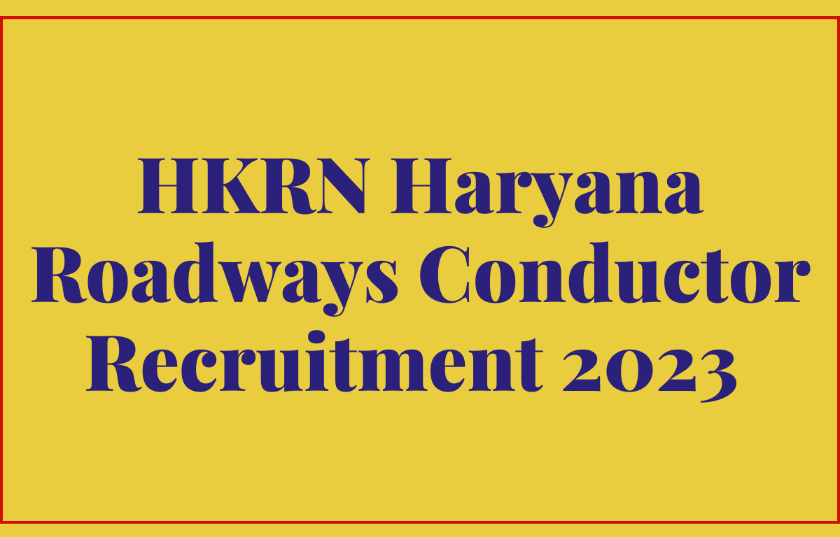 HKRN Haryana Roadways Conductor Recruitment 2023 For 1190 Posts