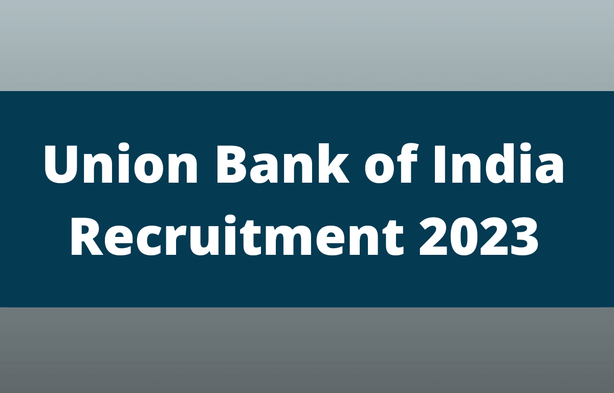 Union Bank of India Recruitment 2023 Notification Out for 11 Posts