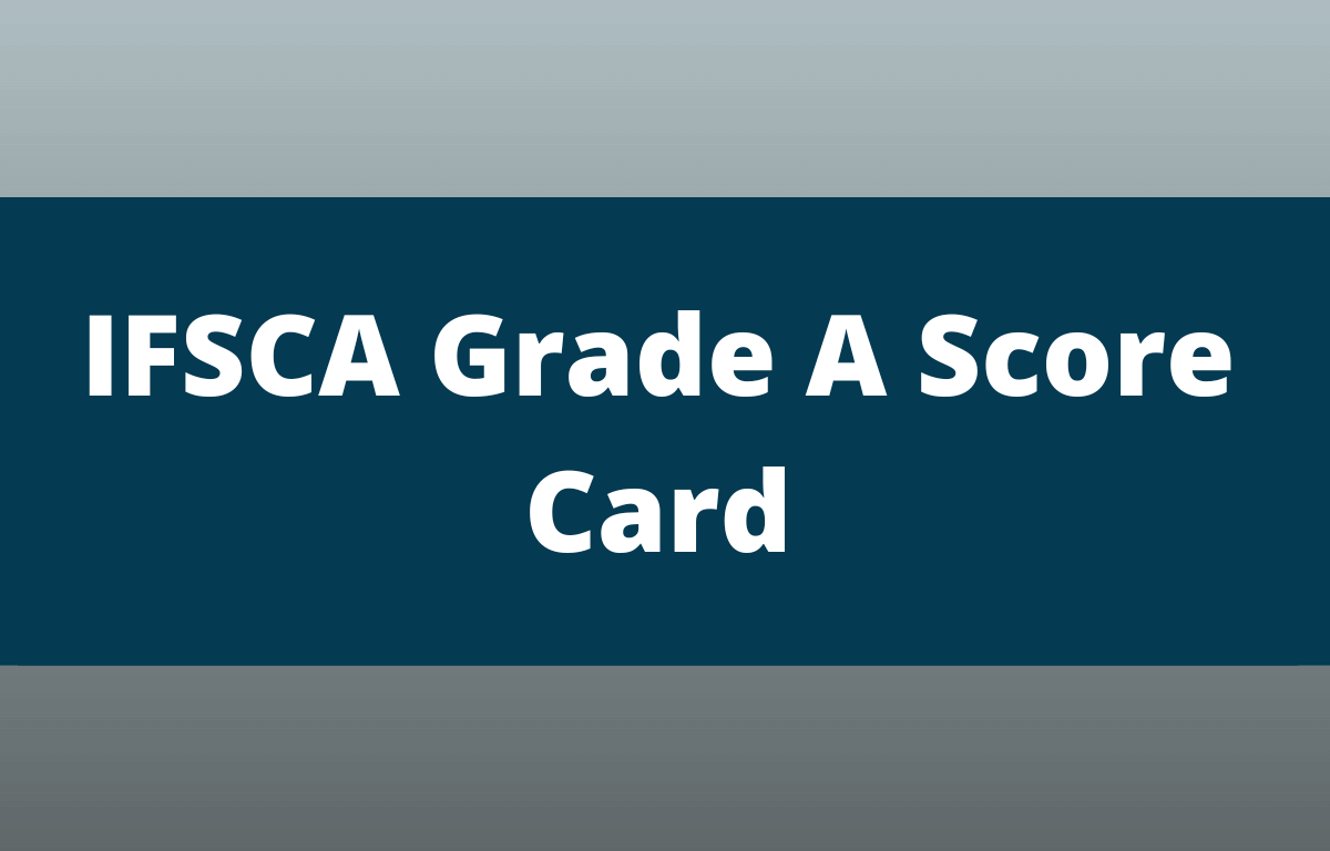 IFSCA Grade A Score Card 2023, Marks And Score Card