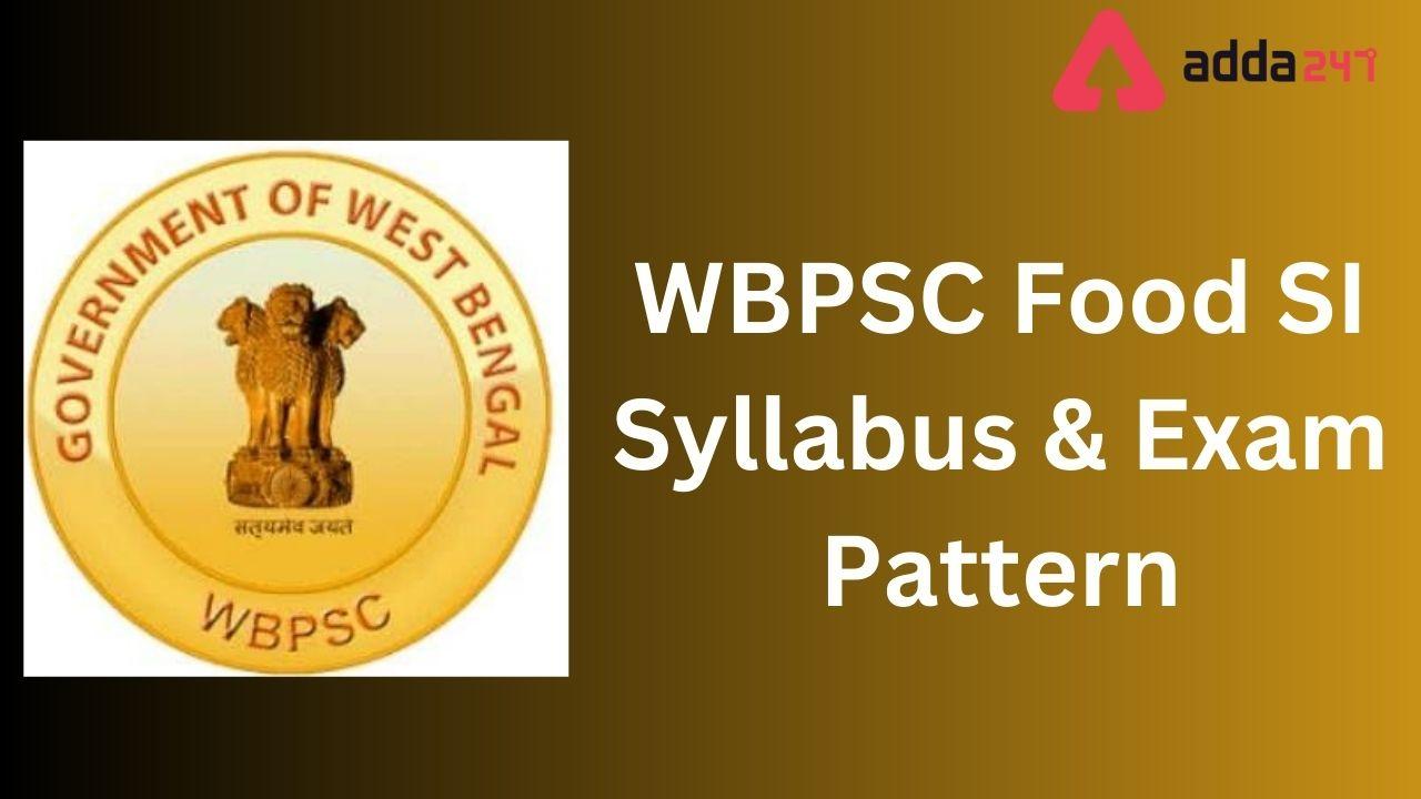 wbpsc-food-si-syllabus-2023-and-detailed-exam-pattern