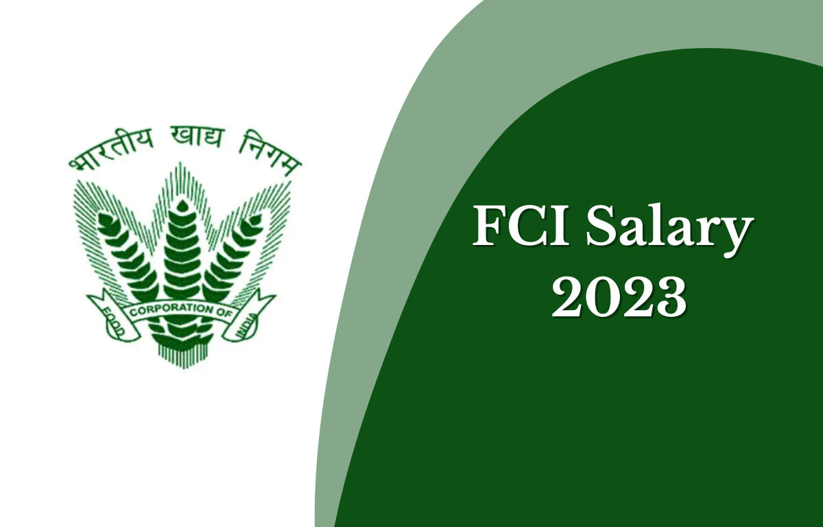 Fci Salary 2023 Check Post Wise Job Profile And Salary Structure