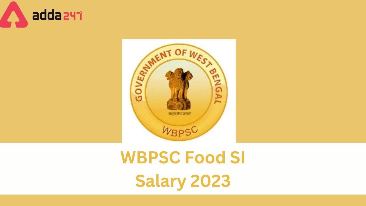 Wbpsc Food Si Salary 2023 In Hand Salary Job Profile