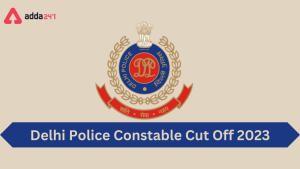 Delhi Police Constable Cut Off 2023, Previous Year Cut Off