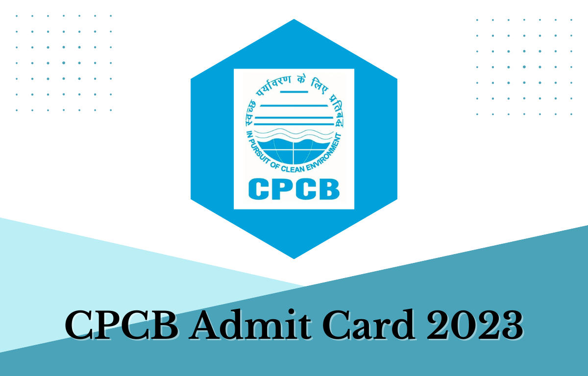 CPCB Admit Card 2023 Out, Scientist B Hall Ticket Link