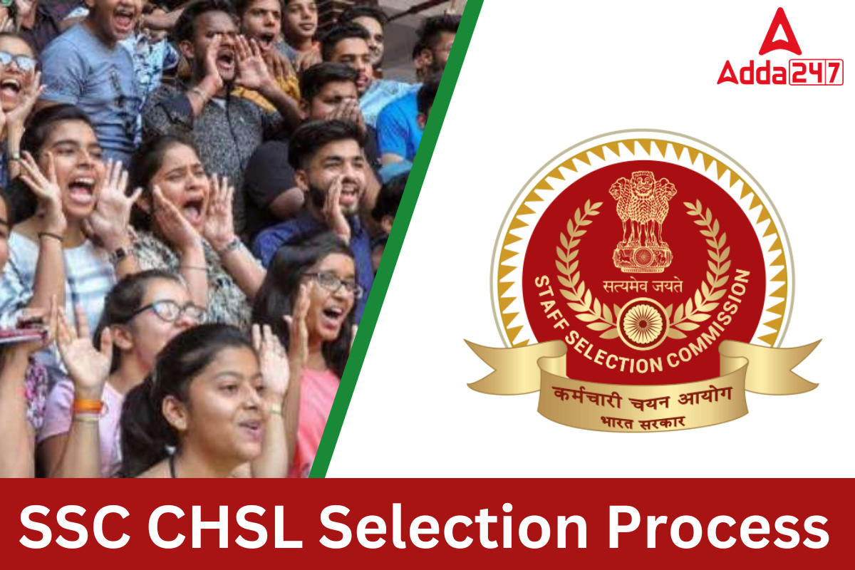 ssc-chsl-selection-process-2023-complete-process-details