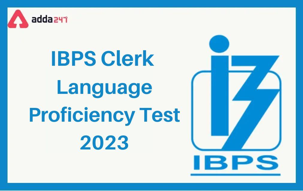 ibps-clerk-language-proficiency-test-2023-registration-syllabus