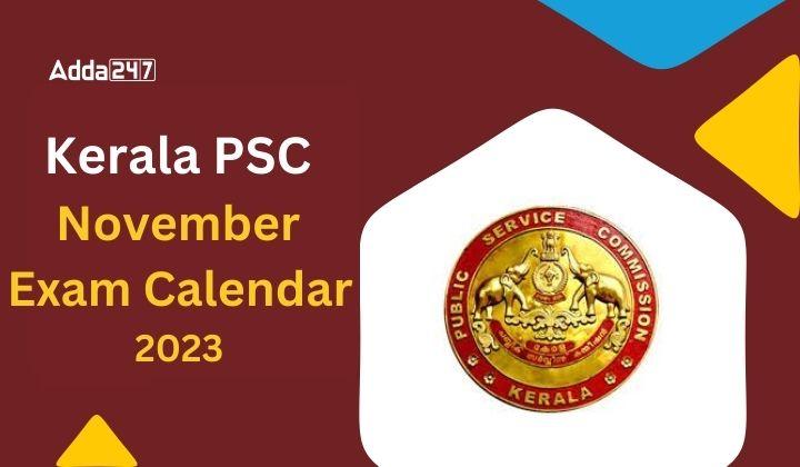 Kerala PSC November Exam Calendar 2023 Out, Download PDF