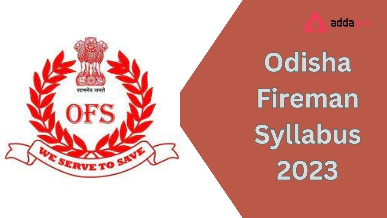 Odisha Fireman Syllabus 2023, And Exam Pattern Download Syllabus PDF