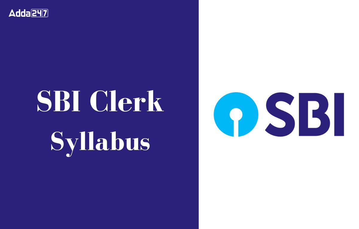 Sbi Clerk Syllabus Prelims And Mains Syllabus Pdf