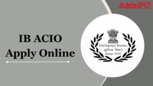 IB ACIO Apply Online 2023