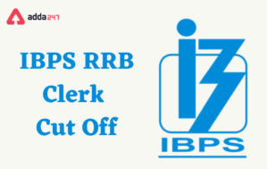 IBPS RRB Clerk Cut Off 2021