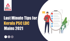 Last Minute Tips for KPSC LDC Mains 2021
