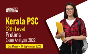 Kerala PSC 12th Level Prelims Exam Analysis 2022