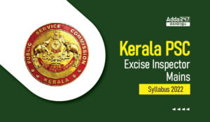 Kerala PSC Excise Inspector Mains Syllabus 2022