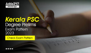 Kerala PSC Degree Level Preliminary Exam Pattern 2023