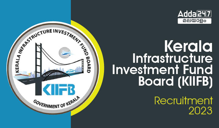 Kerala Infrastructure Investment Fund Board (KIIFB) Recruitment 2023_30.1