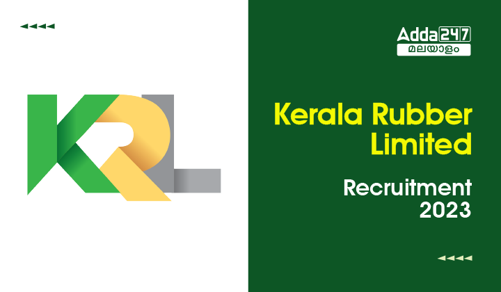 Kerala Rubber Limited Recruitment 2023_30.1