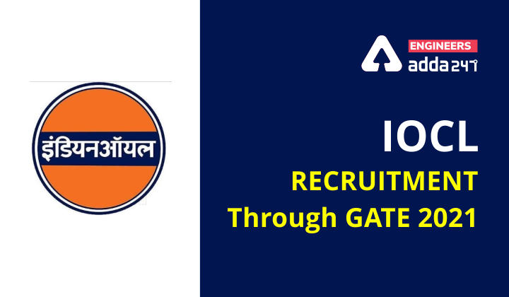 IOCL Recruitment through GATE 2021: Official Notification Out!_30.1