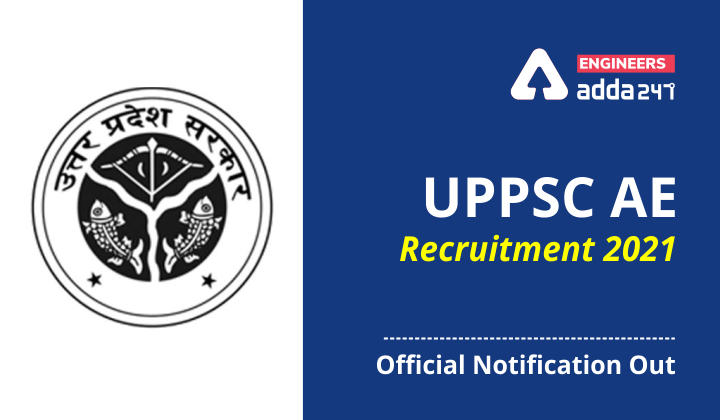 UPPSC AE Notification 2021 Checkout Official Notification Out for 281 Vacancies_30.1
