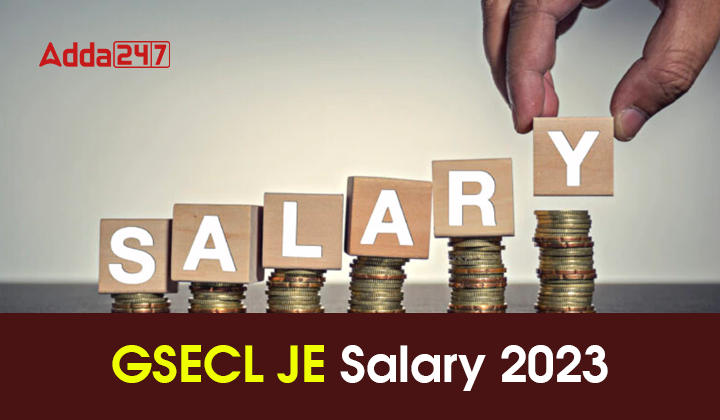 GSECL JE Salary 2023, Job Profile, Promotion and Career Growth_30.1