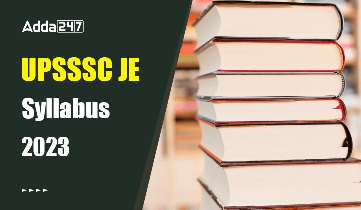 UPSSSC JE Syllabus 2023, Download PDF, Check Exam Pattern_30.1