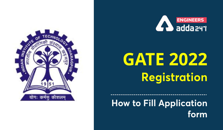 GATE 2022 Registration : Know how to fill application form_30.1