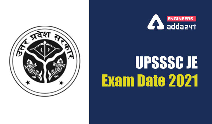 UPSSSC JE Exam Date 2021, Check Latest Exam Date_30.1