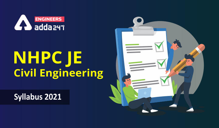 NHPC Civil JE syllabus 2021, Check Detailed Syllabus for Civil Engineering_30.1