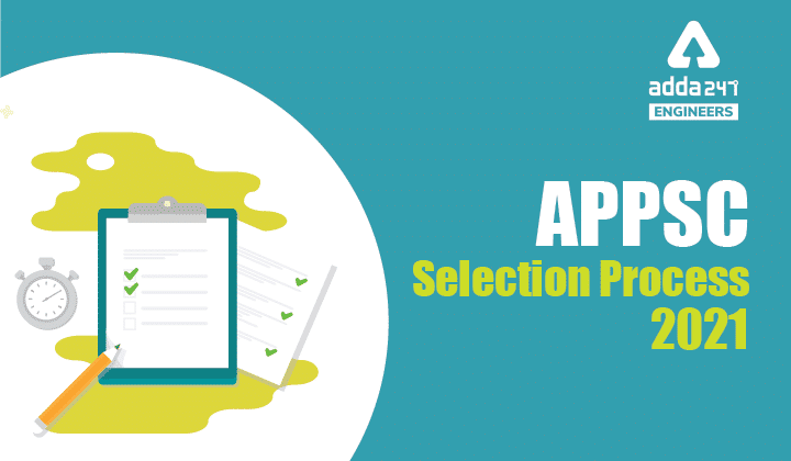 APPSC AE SELECTION PROCESS 2021, Check Details Now!_30.1