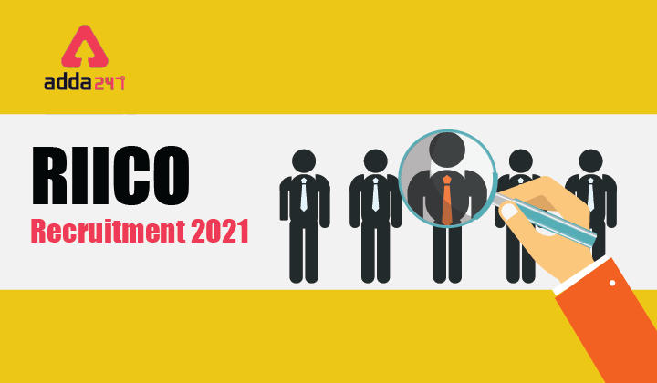 RIICO Recruitment 2021, Check Official Notification for 217 Vacancies_30.1