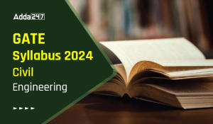 GATE Syllabus 2024 Civil Engineering