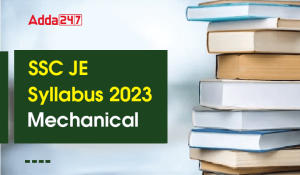 SSC JE Syllabus 2023 Mechanical