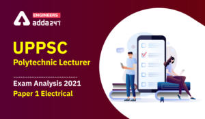 UPPSC Polytechnic Lecturer Exam Analysis 2021 Paper 1 Electrical