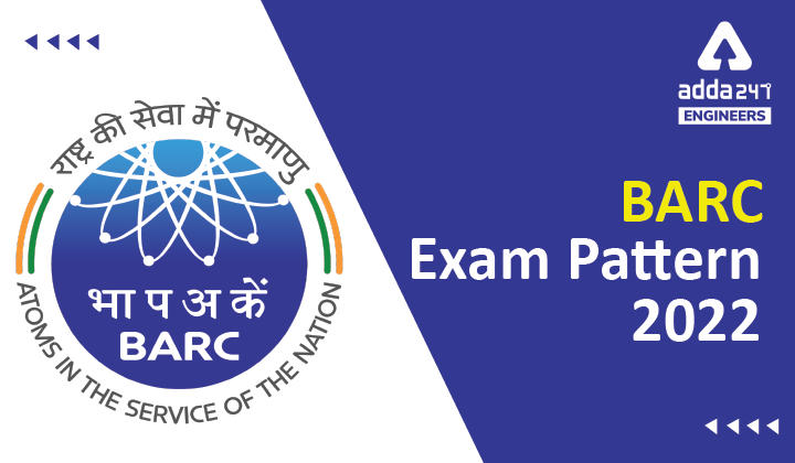 BARC Exam Pattern 2022, Check Expected OCES DGFS Exam Pattern 2022 here_30.1