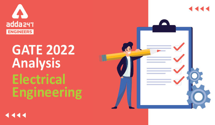 GATE 2022 Exam Analysis Electrical Engineering, Check Live GATE 2022 shift 2 analysis_30.1