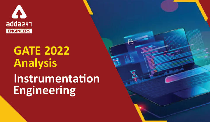 GATE 2022 Instrumentation Engineering Paper Analysis, Check First Impression for GATE 2022 IN Paper_30.1