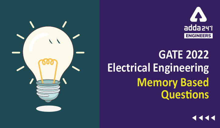 GATE 2022 Question Paper Electrical Engineering, Check Memory Based Question Paper_30.1