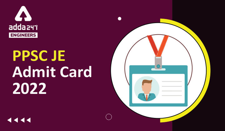 PPSC JE Admit Card 2022, Direct Link to download PPSC Junior Engineer Hall Ticket_30.1